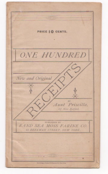 Image for One Hundred New and Original Receipts : (Recipes) by Aunt Priscilla of New Bedford, Rand Sea Moss Farine