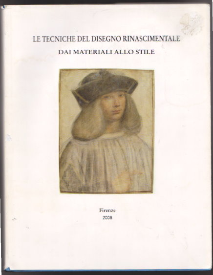 Image for Le Tecniche Del Disegno Rinascimentale, Dai Materiali Allo Stile : Renaissance Design Techniques, from Materials to Style