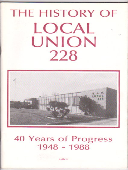 Image for History of Local Union 228, The, United Auto Workers : 40 Years of Progress, 1948-1988
