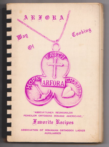 Image for Arfora Way of Cooking :  Favorite Recipes, Association of Romanian Orthodox Ladies Auxiliaries