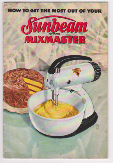Image for How to Get the Most out of Your Sunbeam Automatic Mixmaster