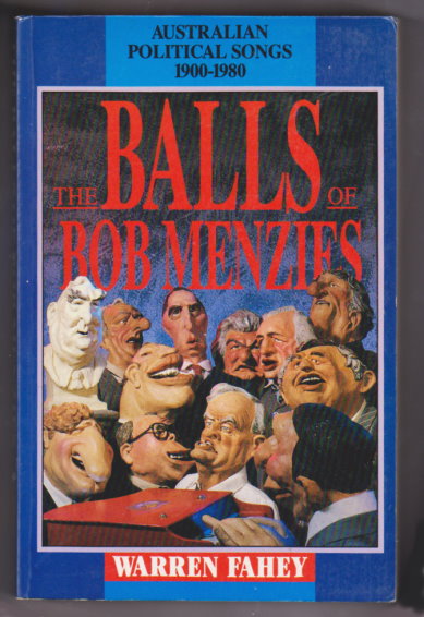 Image for Balls of Bob Menzies, the :  Australian Political Songs, 1900-1980