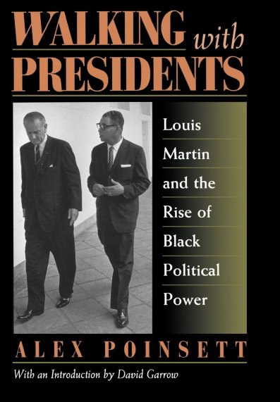 Image for Walking with Presidents :  Louis Martin and the Rise of Black Political Power (Signed)