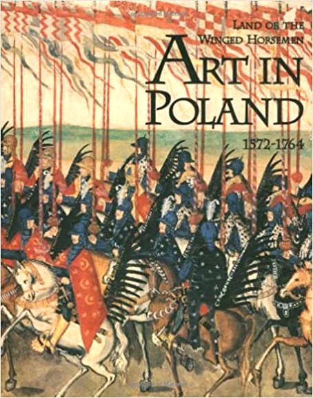 Image for Land of the Winged Horsemen :  Art in Poland 1572-1764