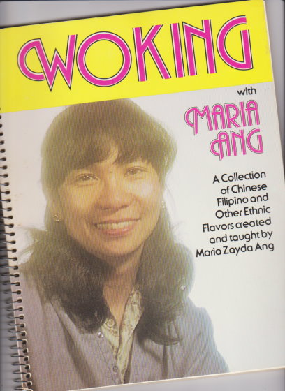 Image for Woking with Maria Ang : A Collection of Chinese, Filipino and Other Ethnic Flavors Created and Taught by Maria Zayda Ang