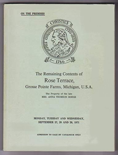 Image for Remaining Contents of Rose Terrace, Grosse Pointe Farms, Michigan, the : The Property of the Late Mrs. Anna Thompson Dodge