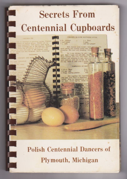Image for Secrets from Centennial Cupboards :  Recipes from the Polish Centennial Dancers of Plymouth, Michigan