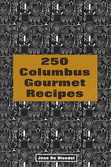 Image for 250 Columbus Gourmet Recipes