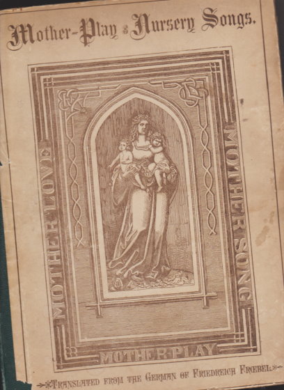 Image for Mother-Play and Nursery Songs :  Illustrated with Fifty Engravings, with Notes to Mothers