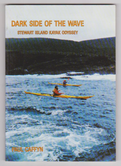 Image for Dark Side of the Wave : Stewart Island Kayak Odyssey