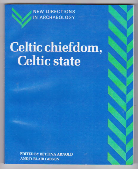 Image for Celtic Chiefdom, Celtic State : The Evolution of Complex Social Systems in Prehistoric Europe
