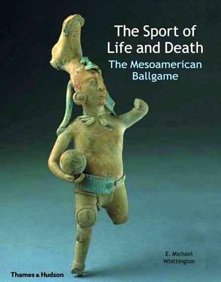 Image for Sport of Life and Death, the :  The Mesoamerican Ballgame