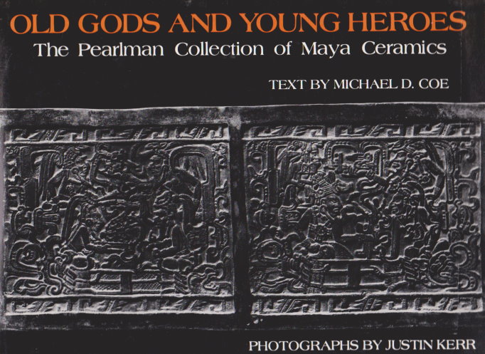 Image for Old Gods and Young Heroes : The Pearlman Collection of Maya Ceramics