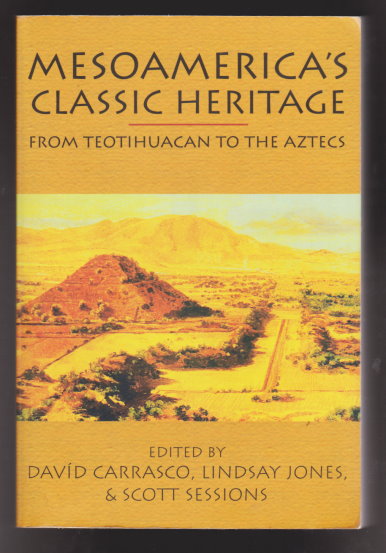 Image for Mesoamerica's Classic Heritage :  From Teotihuacan, to the Aztecs