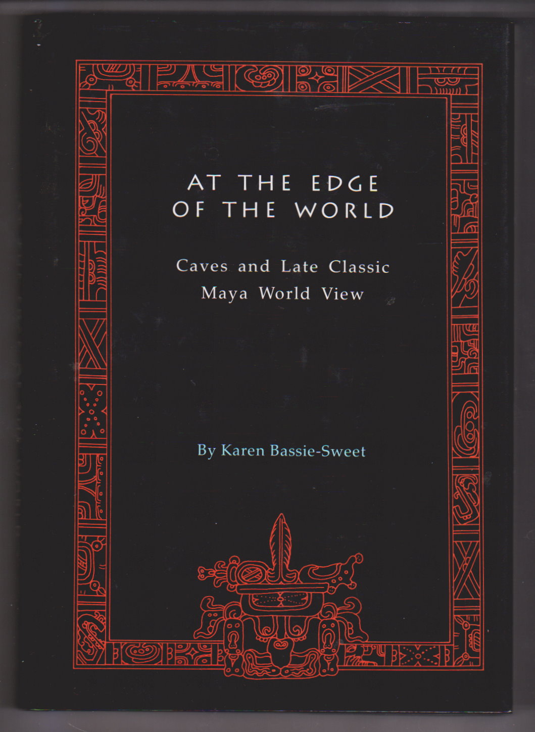 Image for At the Edge of the World :  Caves and Late Classic Maya World View