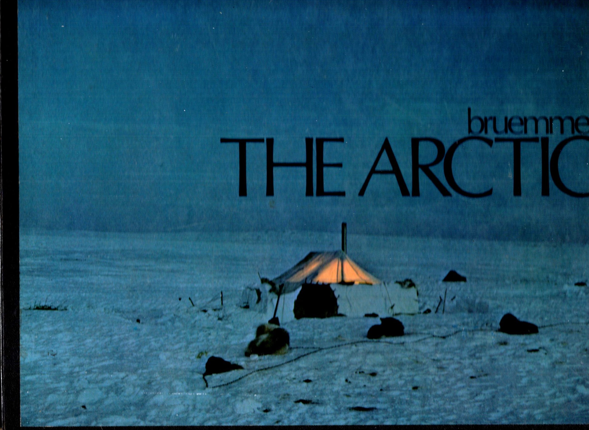 Arctic, the : (Last Nomadic Inuit Tribe) Photography and Text by Fred Bruemmer