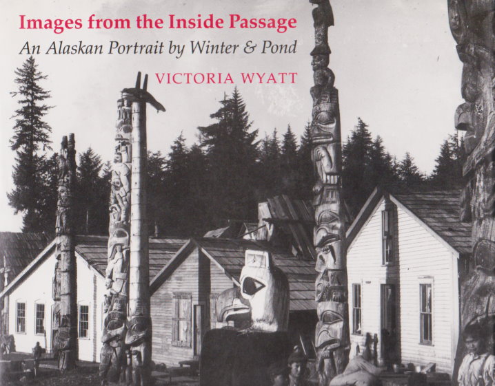 Image for Images from the Inside Passage :  An Alaskan Portrait by Winter and Pond