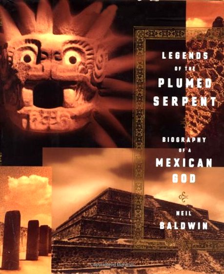 Image for Legends of the Plumed Serpent :  Biography of a Mexican God