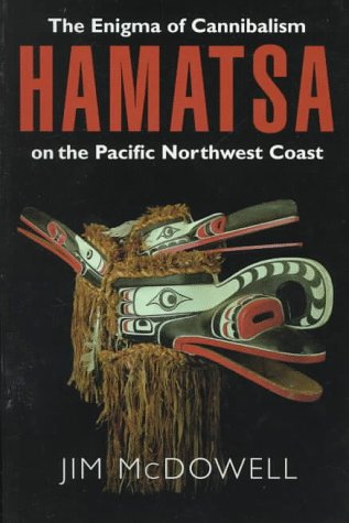 Image for Hamatsa : The Enigma of Cannibalism on the Pacific Northwest Coast Hamatsa : The Enigma of Cannibalism on the Pacific Northwest Coast