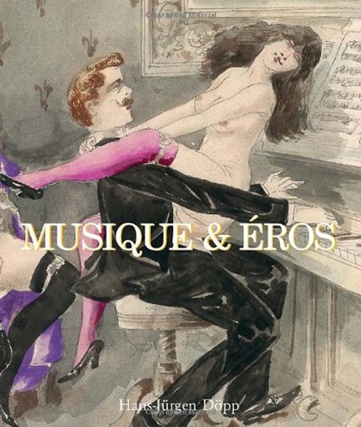 Image for Music and Eros :  Erotic Art and the Sexual Power of Music
