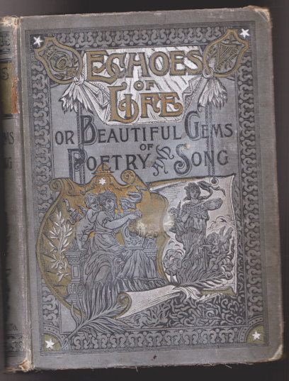Image for Echoes of Life, Or, Beautiful Gems of Poetry and Song :  A Choice Collection of Poetry and Prose