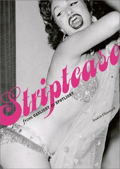 Image for Striptease :  From Gaslight to Spotlight