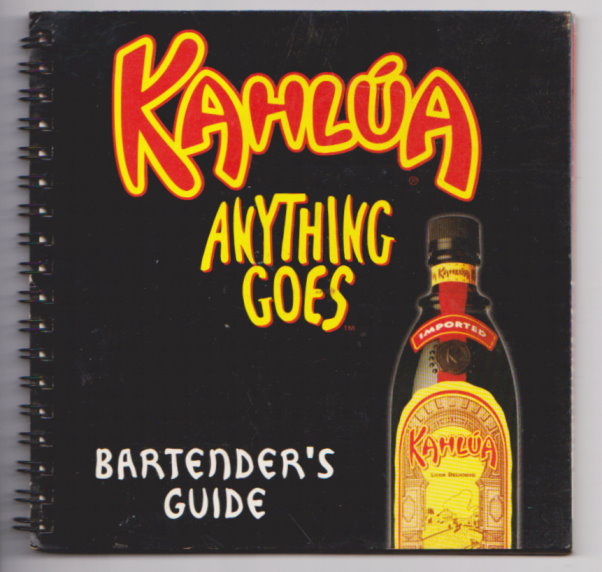 Image for Kahlua Anything Goes :  Bartender's Guide