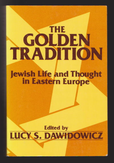 Image for Golden Tradition, the :  Jewish Life and Thought in Eastern Europe