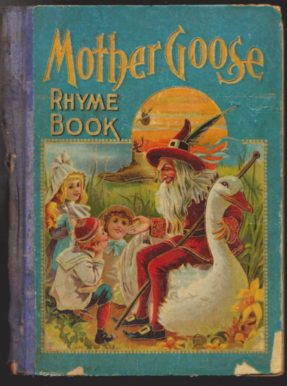 Image for Old Mother Goose, the Only Complete Collection :  All of Her Memorable Writings, Melodies, Alphabets, Tales, Jingles and Rhymes, Lavishly Illustrated