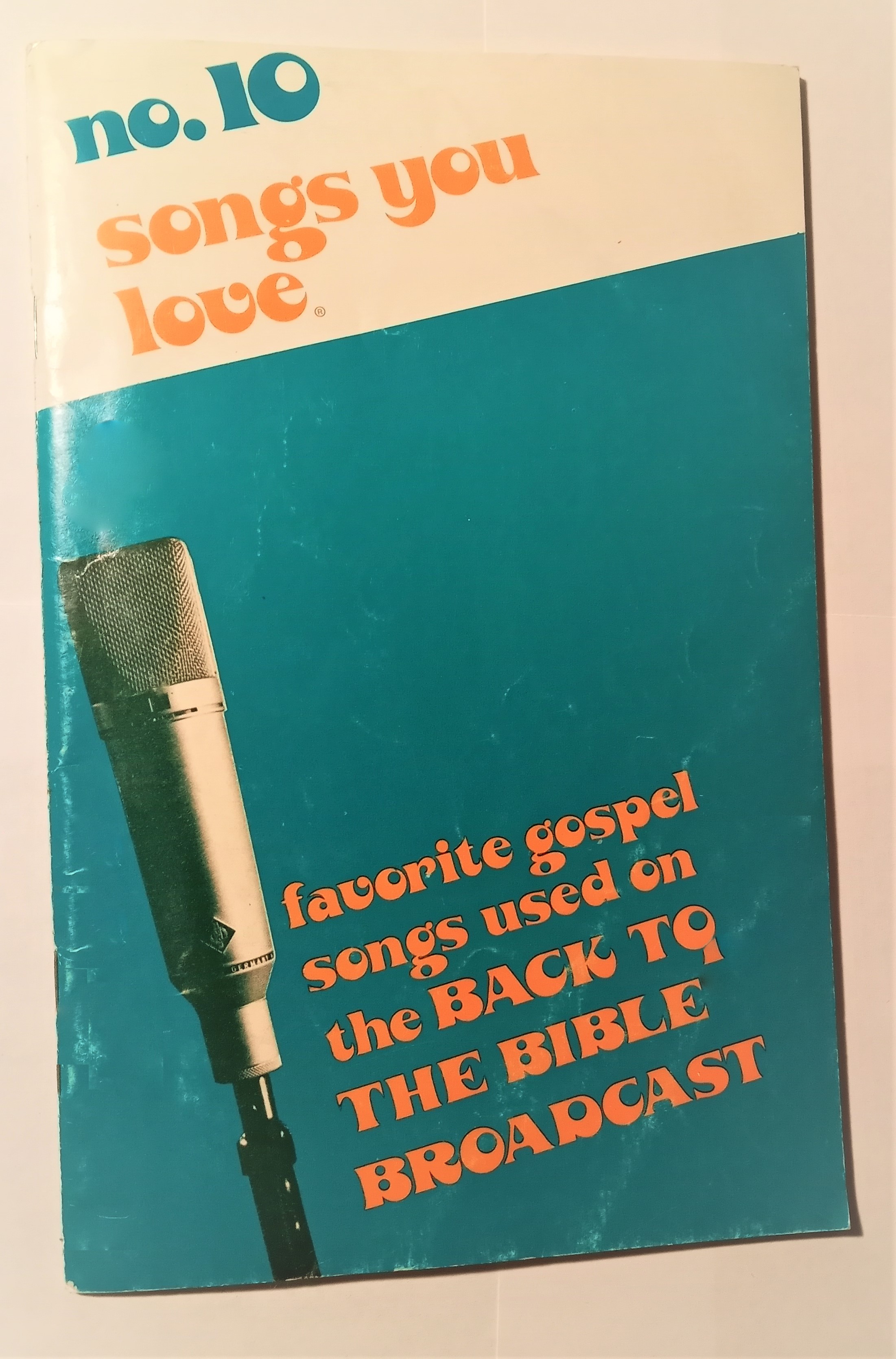 Image for Songs You Love, Volume 10 :  Favorite Gospel Songs Used on the Back to the Bible Broadcast