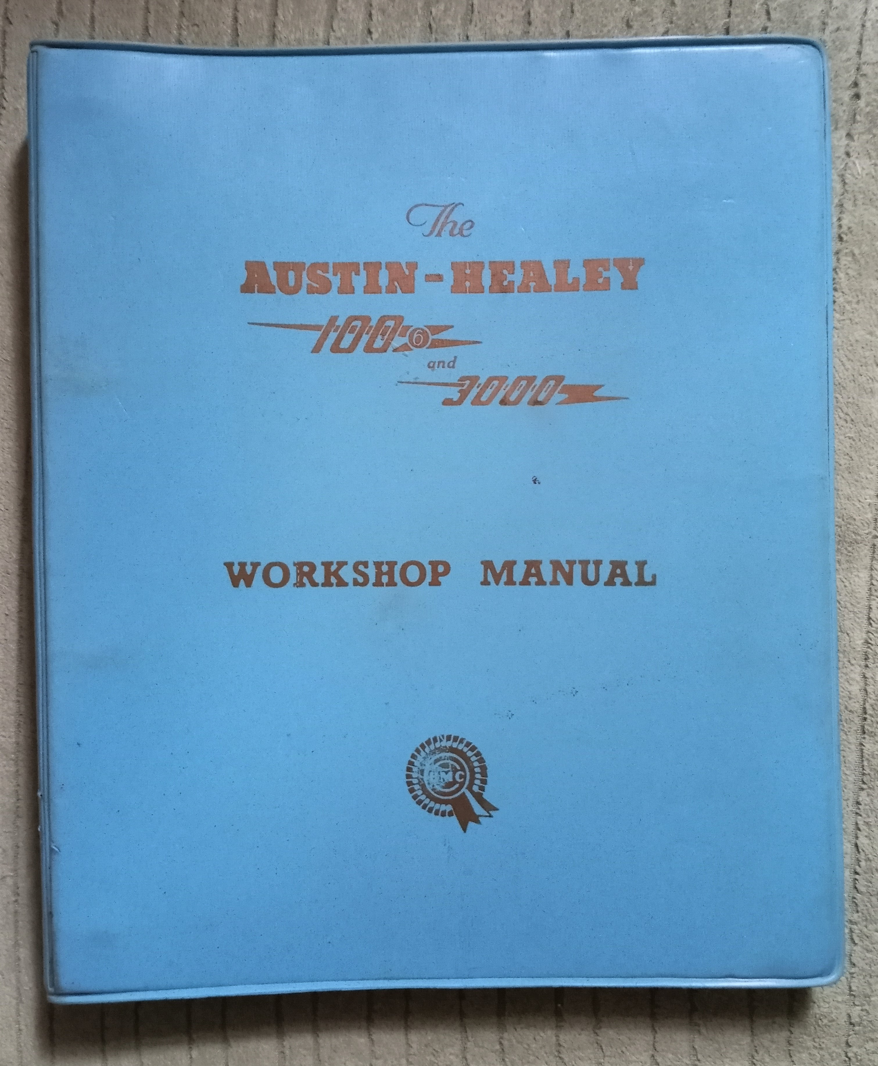 Image for Austin Healey Workshop Manual :  100/6 (Series BN4 and BN6) and 3000 (Series BN7 and BT7)