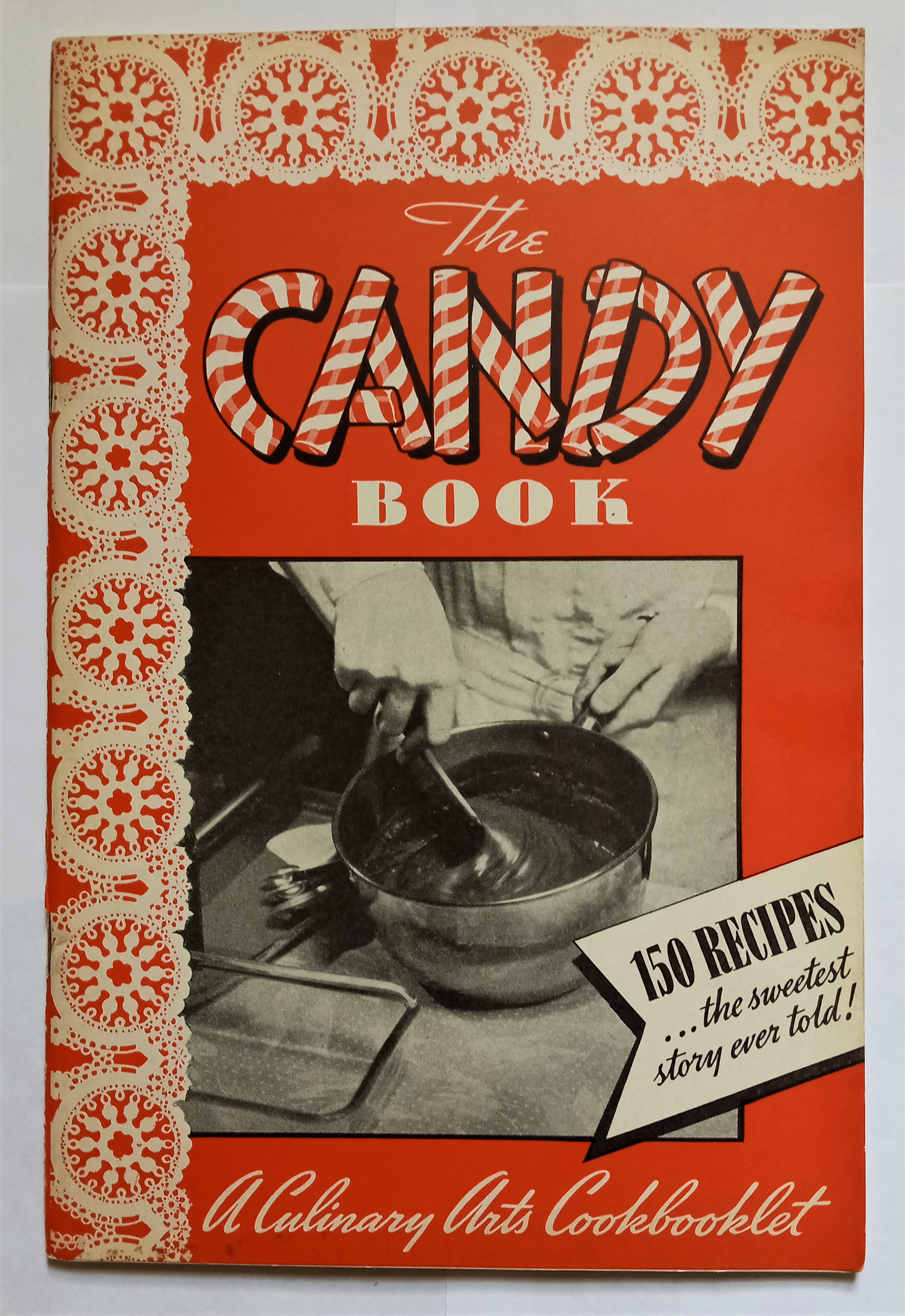 Image for Candy Book, the :  150 Recipes, the Sweetest Story Every Told !