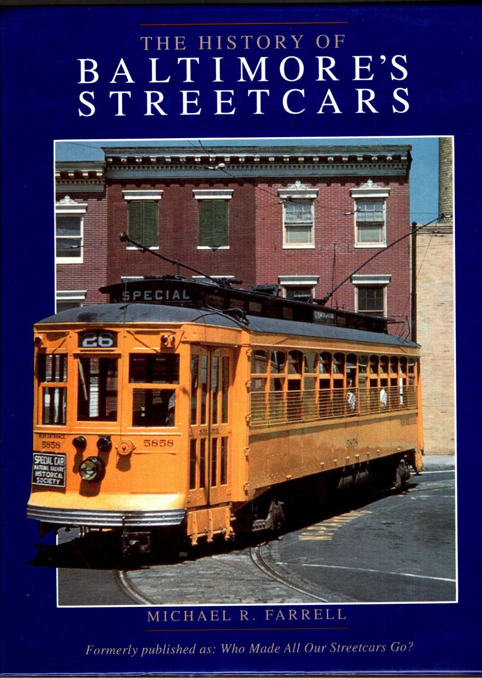 History of Baltimore's Streetcars, the : (Railroad History)