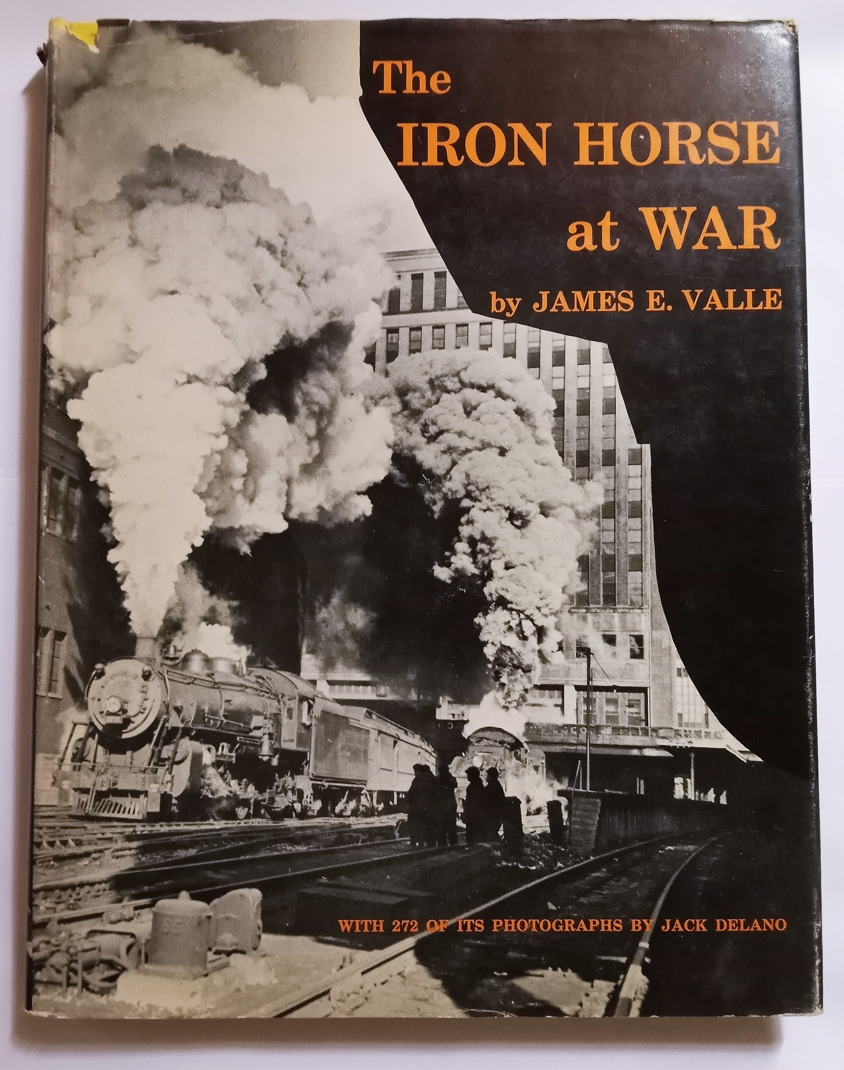 Image for Iron Horse at War, the :  The United States Government's Photodocumentary Project on American Railroading During the Second World War
