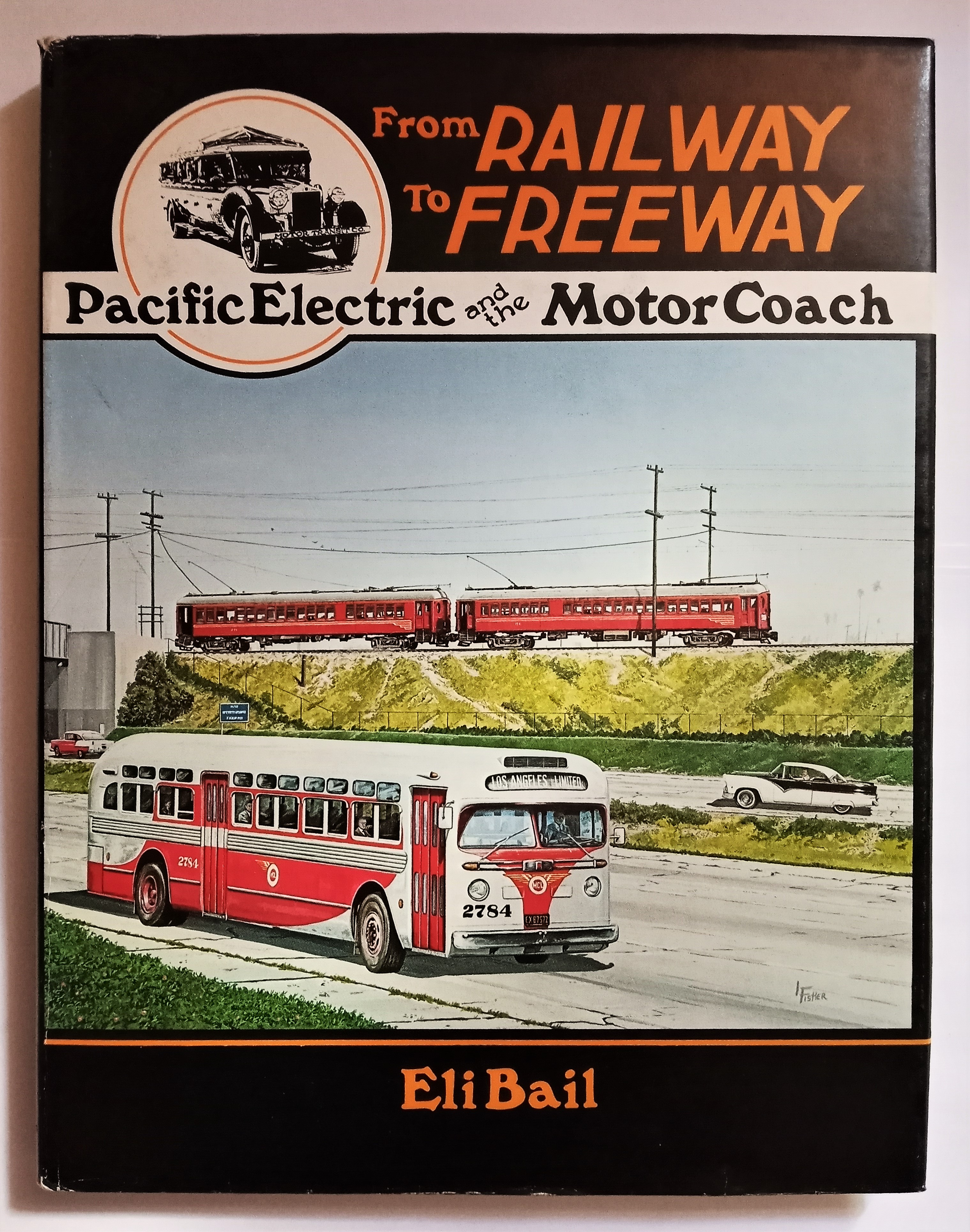 Image for From Railway to Freeway :  Pacific Electric and the Motor Coach