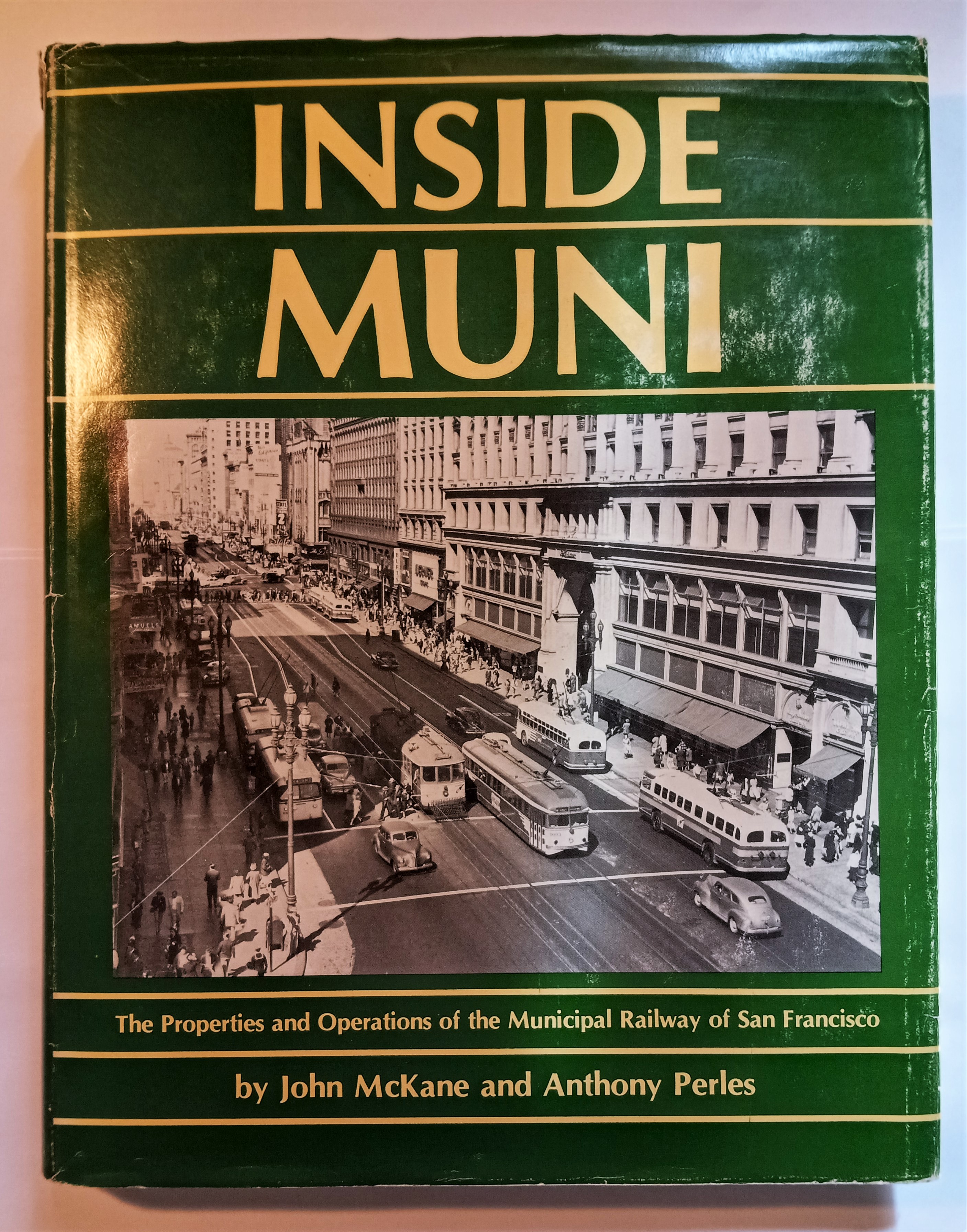 Image for Inside Muni :  The Properties and Operations of the Municipal Railway of San Francisco