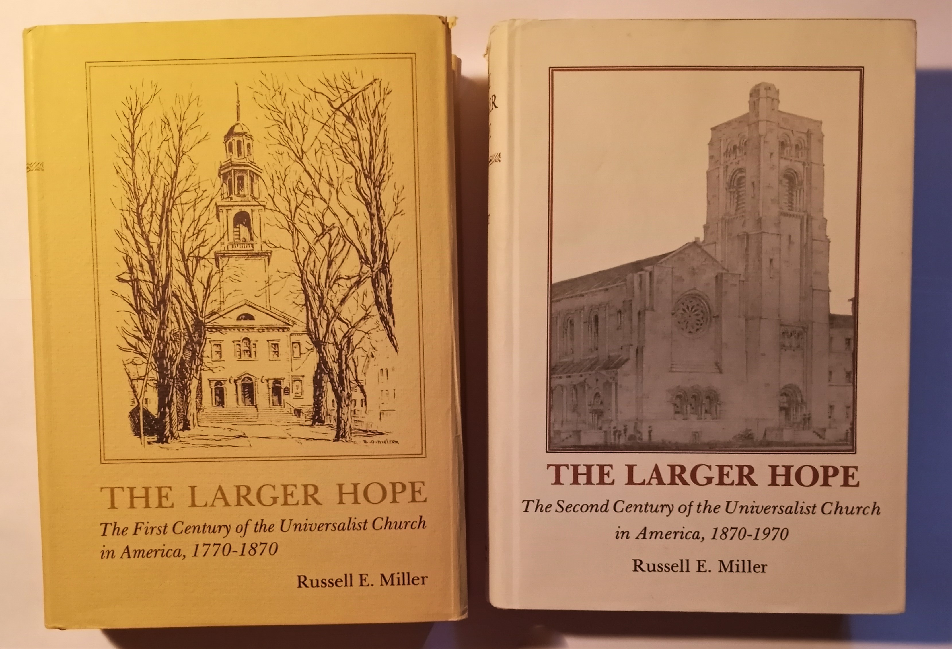 Image for Larger Hope, The, Complete in 2 Volumes :  First Century of the Universalist Church in America, 1770-1870, And, Second Century ~ 1870-1970