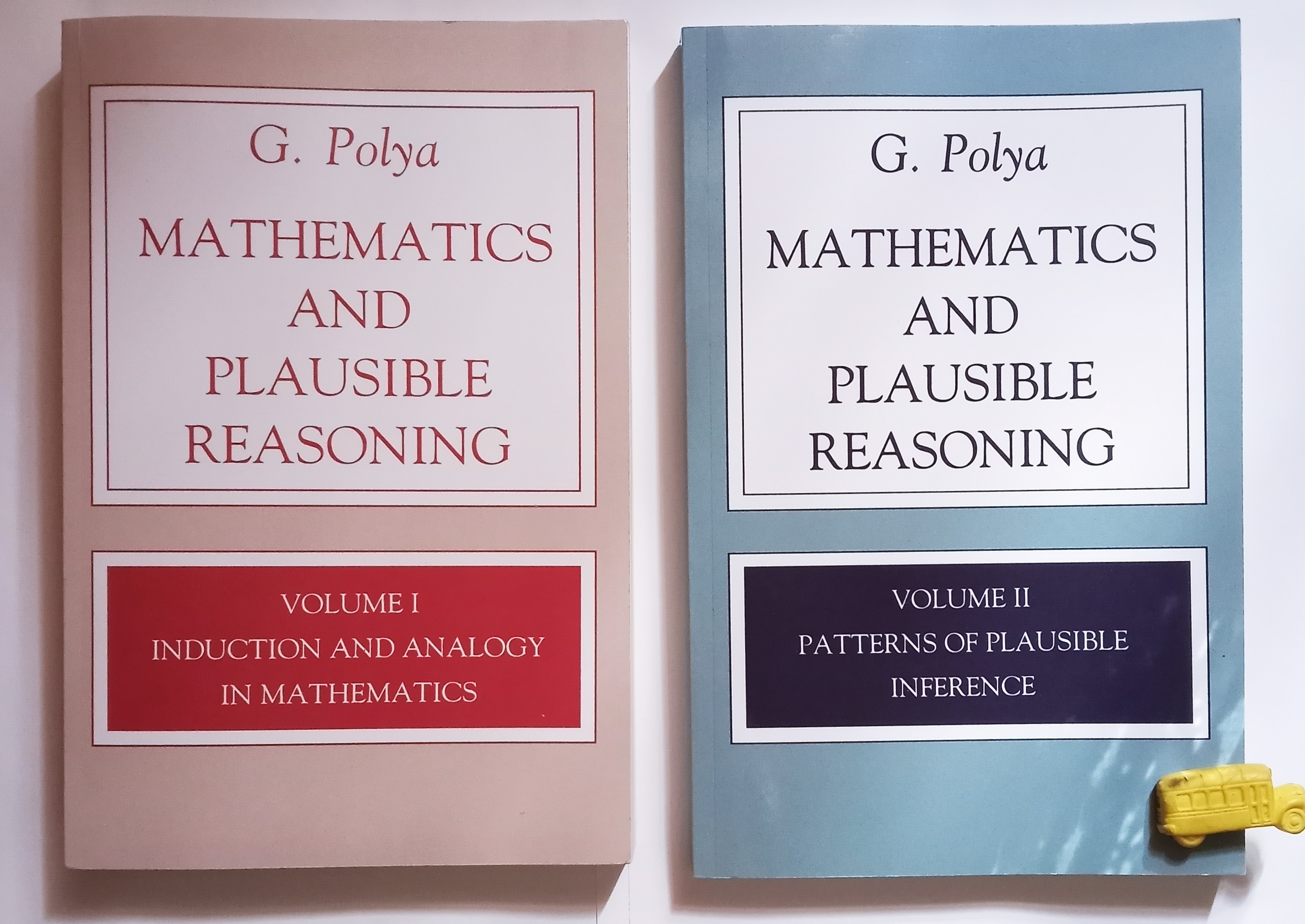 Image for Mathematics and Plausible Reasoning, Complete in 2 Volumes :  Induction and Analogy in Mathematics, Patterns of Plausible Inference