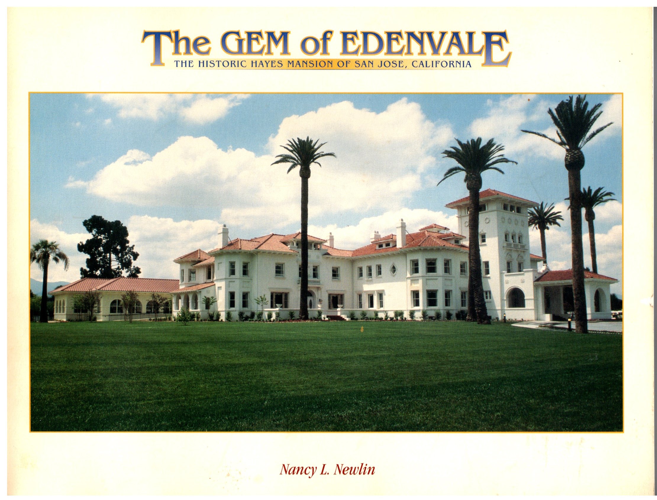 Image for Gem of Edenvale, the :  The Historic Hayes Mansion of San Jose, California (Signed)