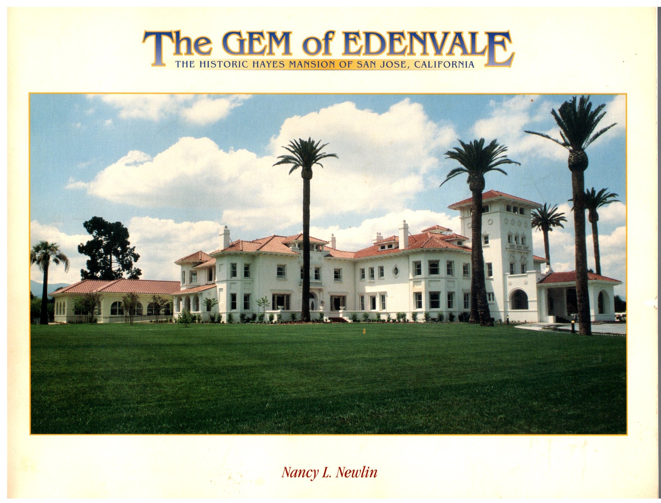 Image for Gem of Edenvale, the : The Historic Hayes Mansion of San Jose, California (Signed)