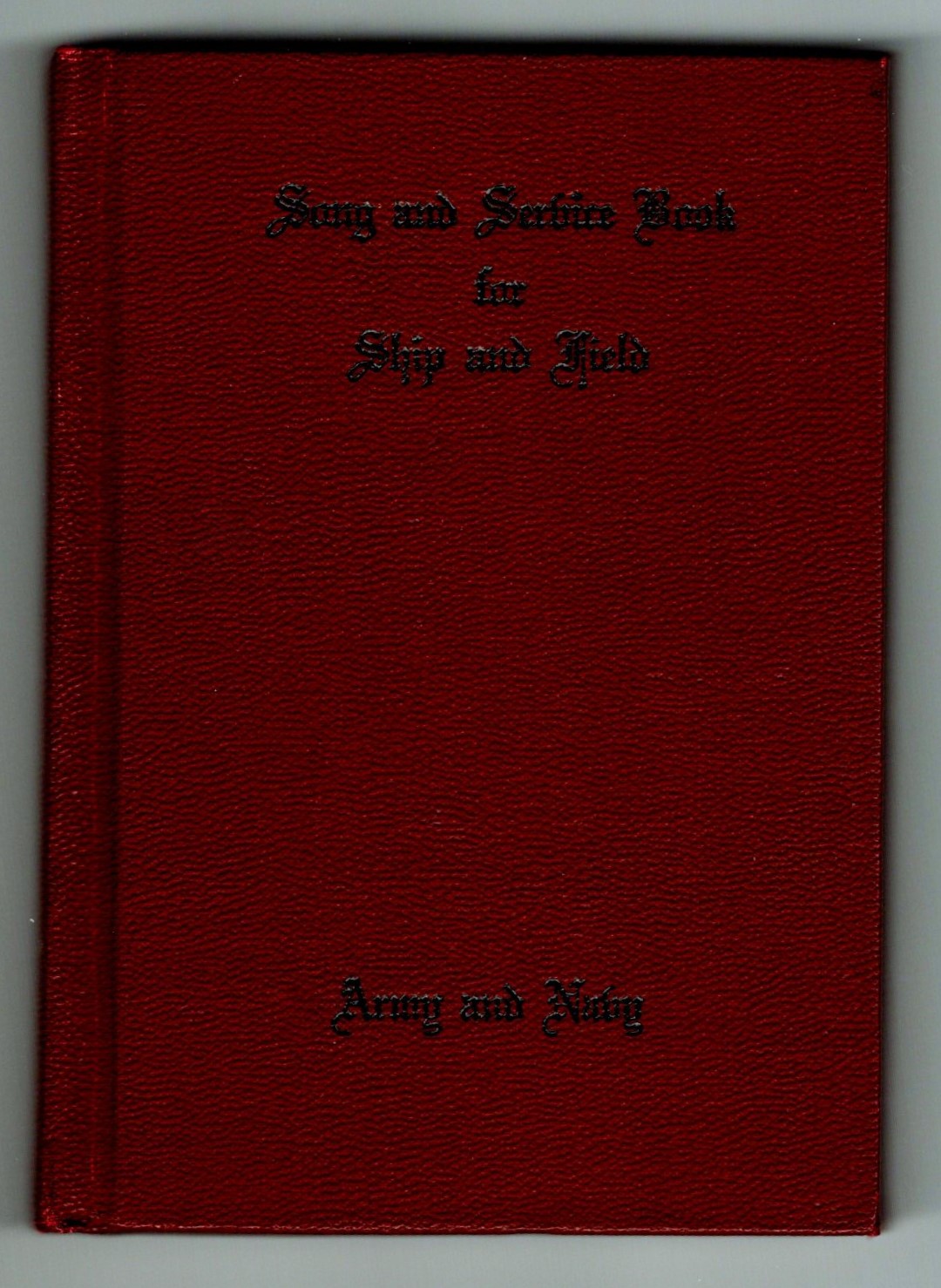 Image for Song and Service Book for Ship and Field :  Army and Navy