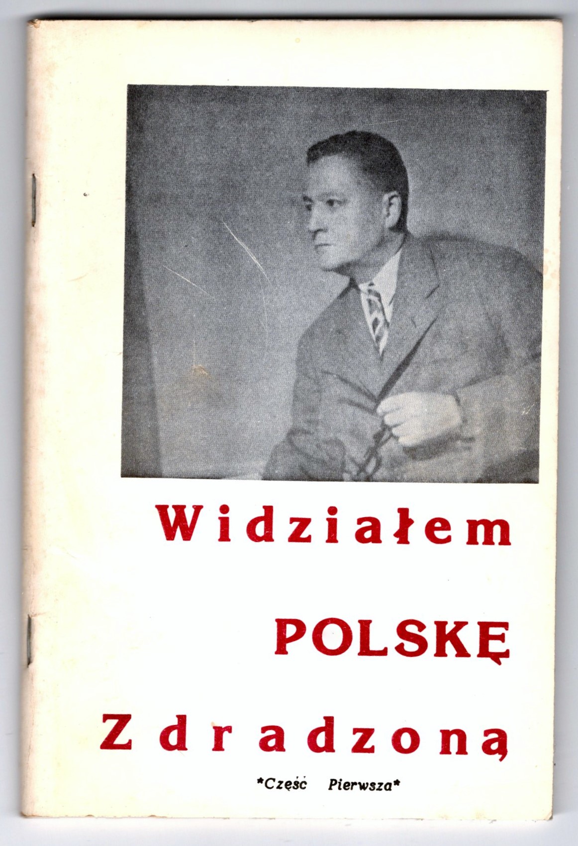 Widzialem Polske Zdradzona, Czesc Pierwsza I Saw Poland Betrayed, Part 1