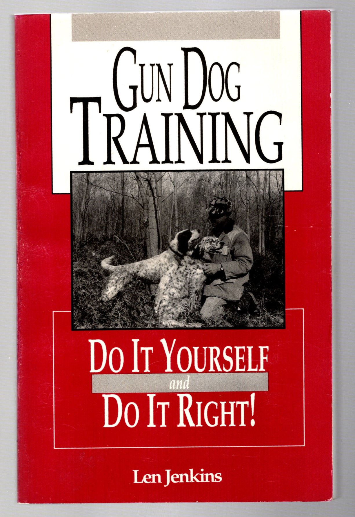 Image for Gun Dog Training :  Do it Yourself and Do it Right !