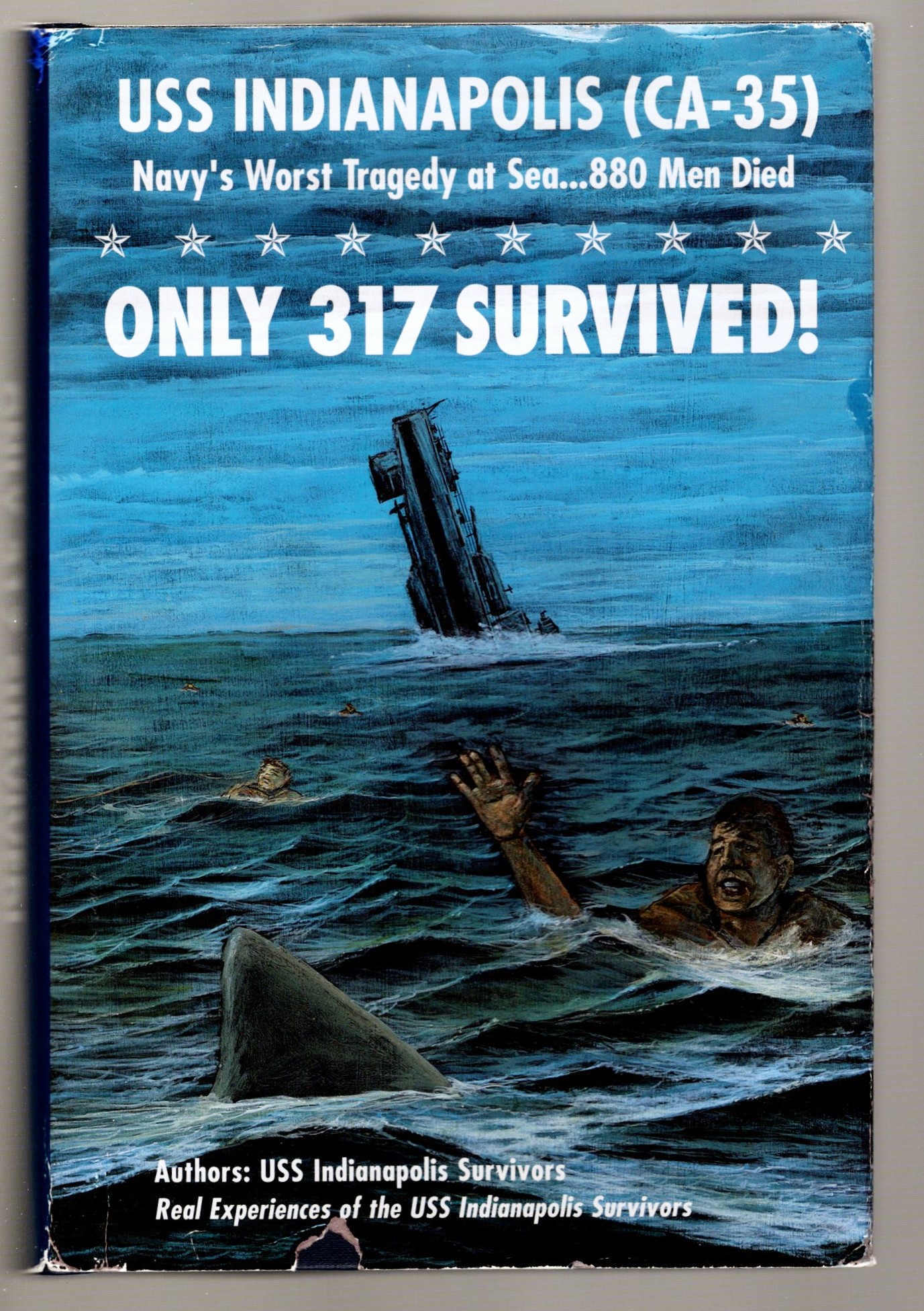 Image for Only 317 Survived ! :  USS Indianapolis CA-35, Navy's Worst Tragedy at Sea, 880 Men Died