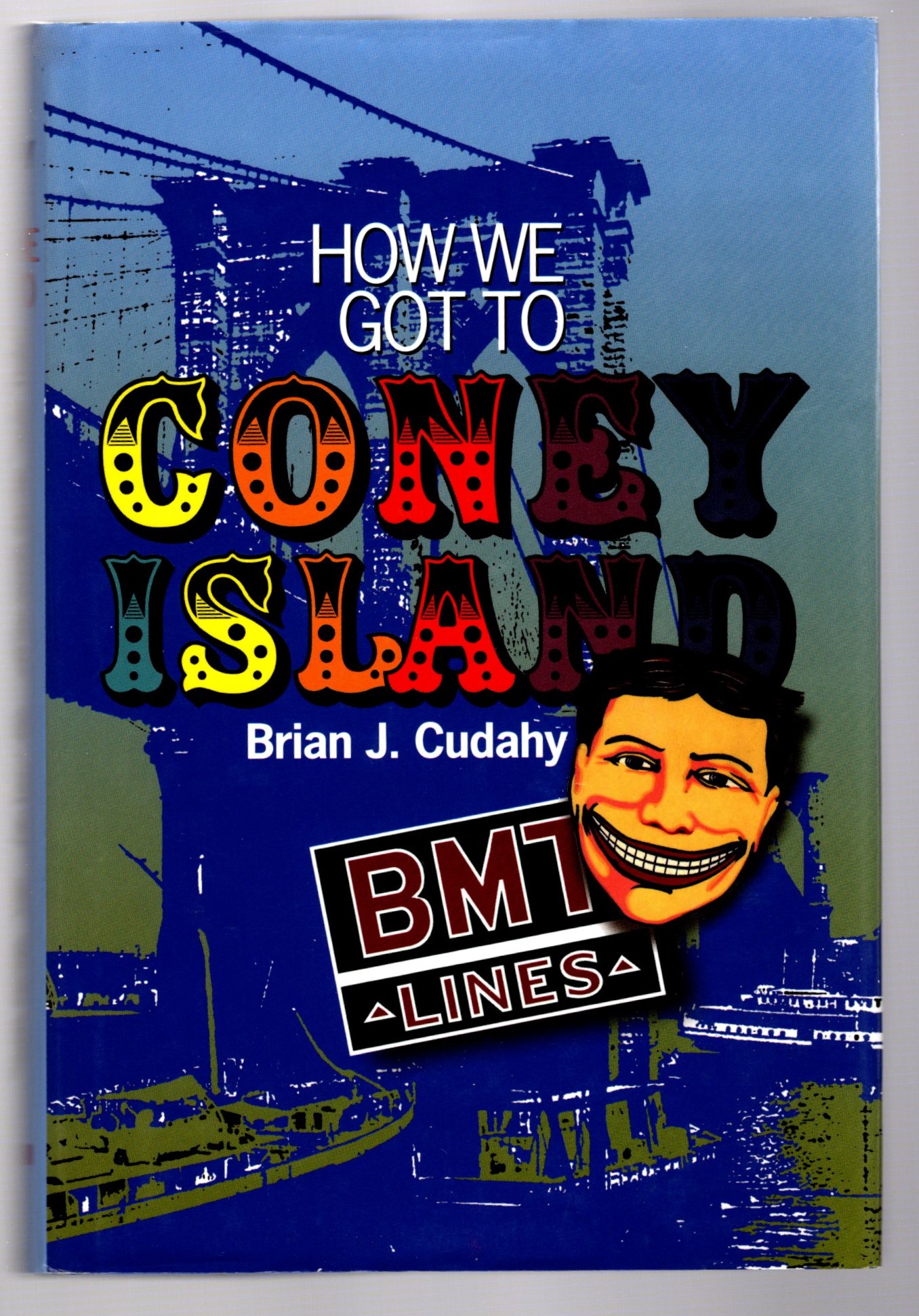 Image for How We Got to Coney Island :  The Development of Mass Transportation in Brooklyn and Kings County