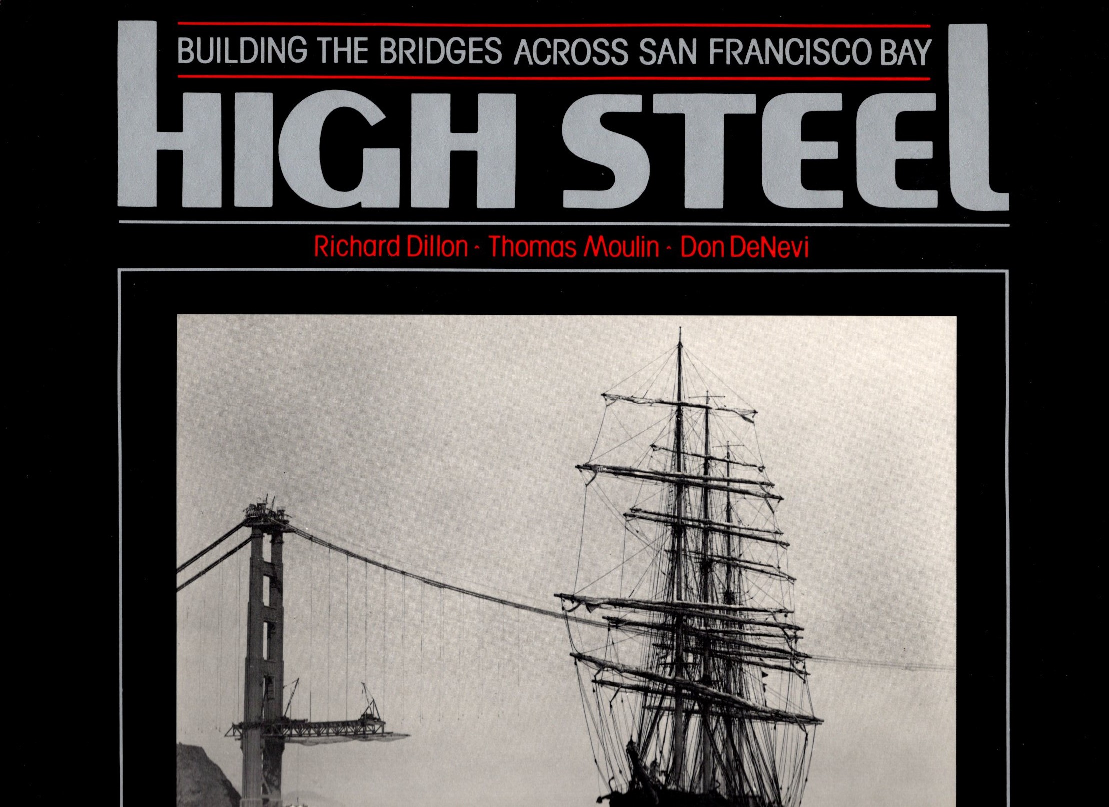 Image for High Steel :  Building the Bridges Across San Francisco Bay