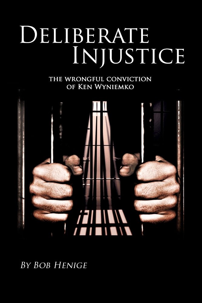 Image for Deliberate Injustice :  The Wrongful Conviction of Ken Wyniemko