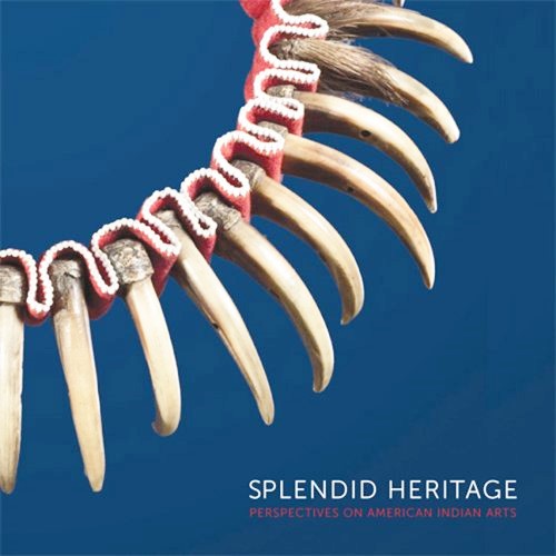 Image for Splendid Heritage :  Perspectives on American Indian Art