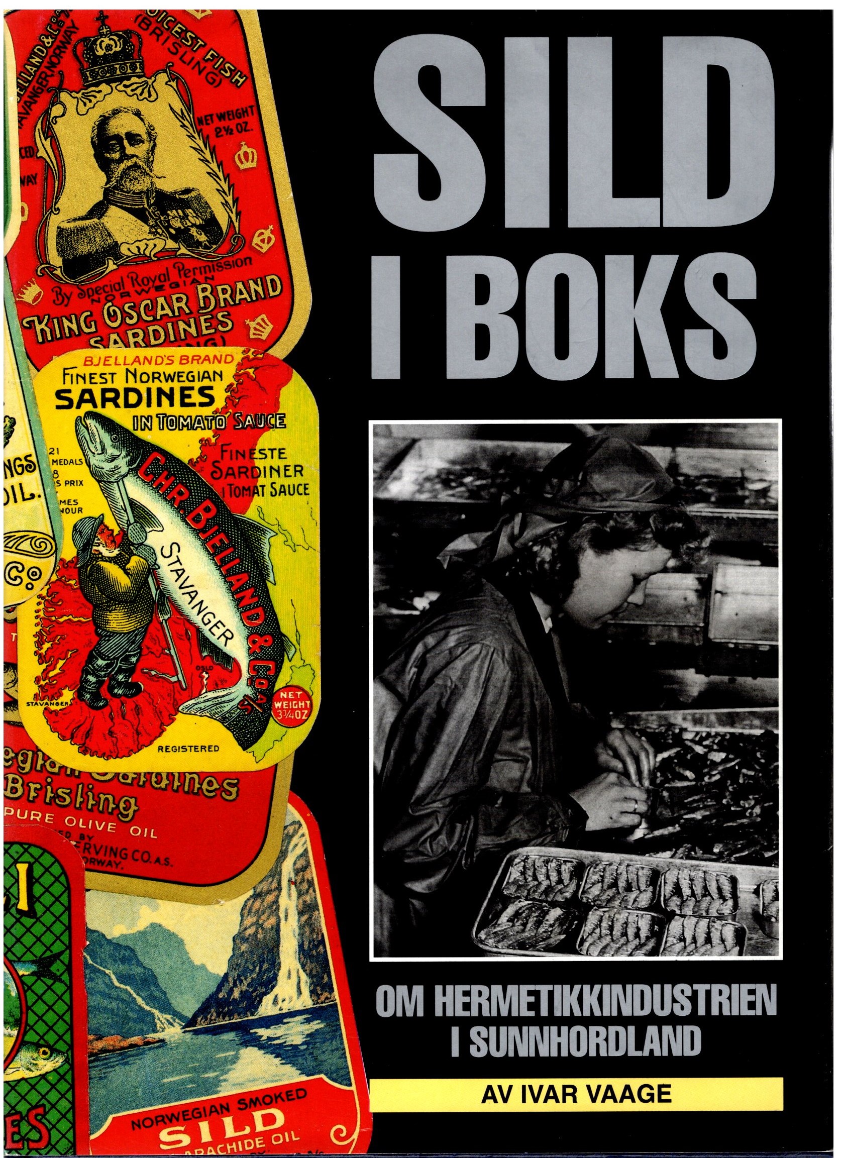 Image for Sild i Boks, om Hermetikkindustrien i Sunnhordland :  Boxed Herring, the Canning Industry in Sunnhordland, Norway