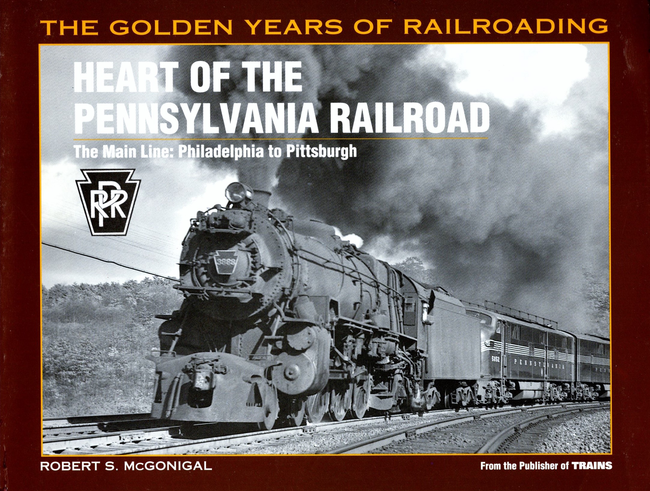 Heart of the Pennsylvania Railroad The Main Line, Philadelphia to